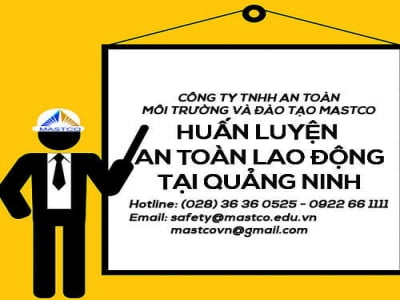 TRUNG TÂM HUẤN LUYỆN AN TOÀN LAO ĐỘNG TẠI QUẢNG NINH