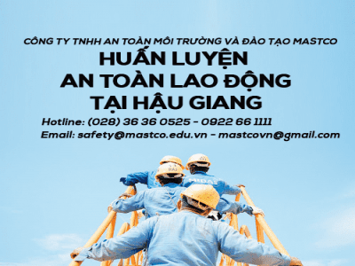 TRUNG TÂM HUẤN LUYỆN AN TOÀN LAO ĐỘNG TẠI HẬU GIANG