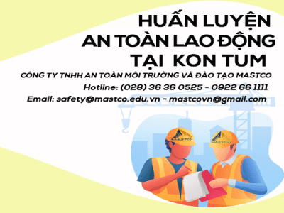 TRUNG TÂM HUẤN LUYỆN AN TOÀN LAO ĐỘNG TẠI KON TUM