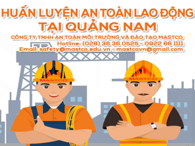 TRUNG TÂM HUẤN LUYỆN AN TOÀN LAO ĐỘNG TẠI QUẢNG NAM