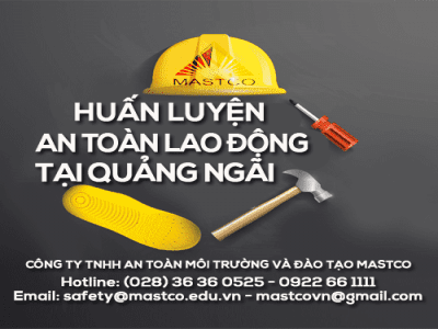 TRUNG TÂM HUẤN LUYỆN AN TOÀN LAO ĐỘNG TẠI QUẢNG NGÃI
